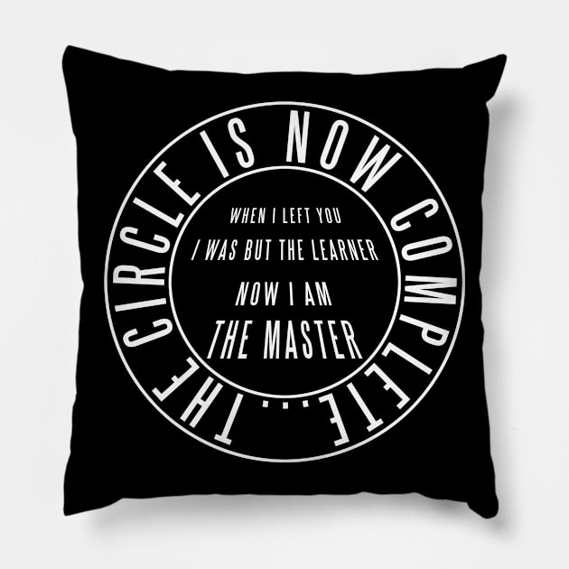 The Circle Is Now Complete Pillow by UrbanGeek