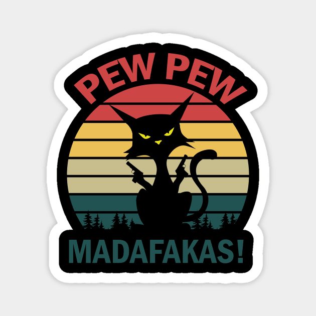 Pew Pew Madafakas Cat Crazy Vintage Funny Cat Owners Magnet by Apparel-Kingdom