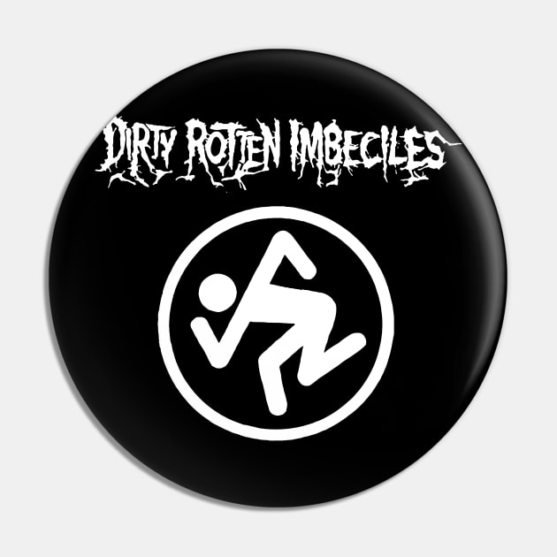 Dirty Rotten Imbeciles Pin by titusbenton