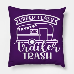 Upper Class Trailer Trash Camping Camper RV Funny Pillow