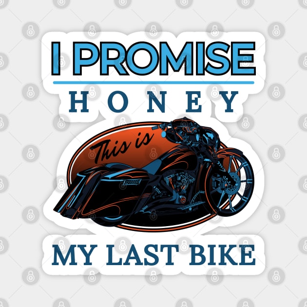 I promise honey, This is my last bike, Touring motorcycle illustration, bike lovers Magnet by Lekrock Shop