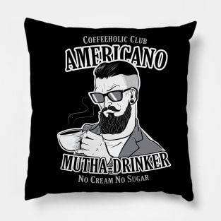 Americano Mutha Drinker ( Coffeeholic Club ) Pillow