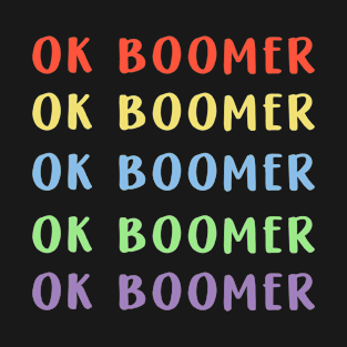 Ok, boomer. T-Shirt