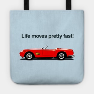 Life Moves Pretty Fast - Ferris Bueller Tribute Tote