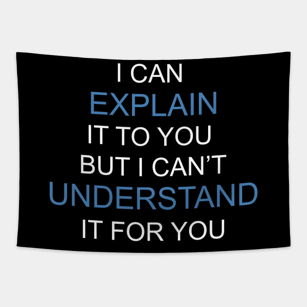 Engineer's Motto Can't Understand It For You Tapestry by adel26