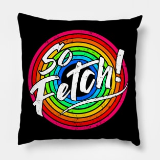 So Fetch! 2 Pillow