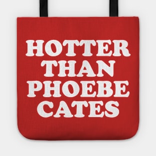 Hotter than Phoebe Cates Tote