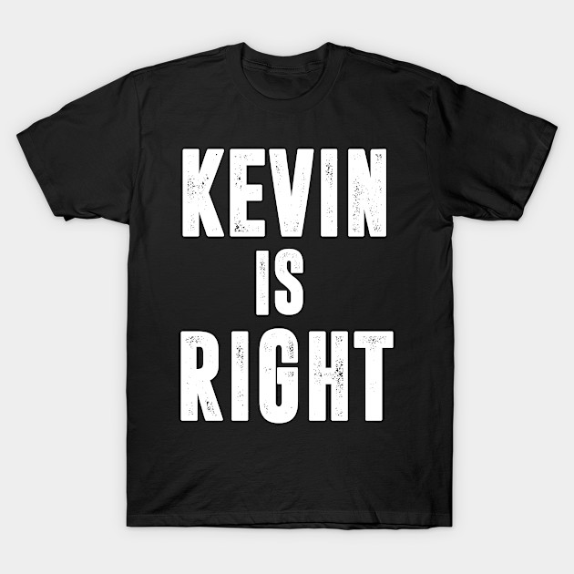 Discover Kevin Is Right - Kevin Owens - Wrestling Lover - T-Shirt