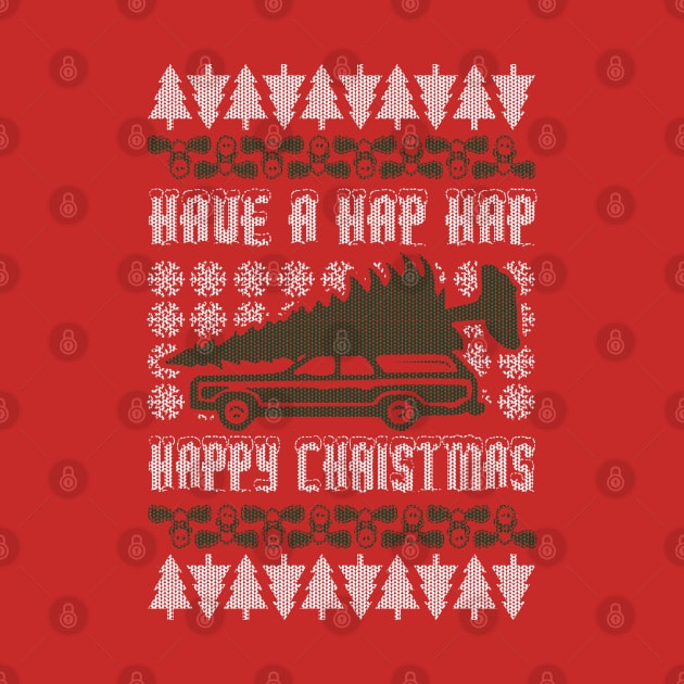 HAVE A HAP HAP HAPPY CHRISTMAS - UGLY CHRISTMAS SWEATER by Tshirt Samurai