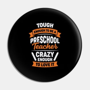 Tough Enough To Be A Preschool Teacher Pin