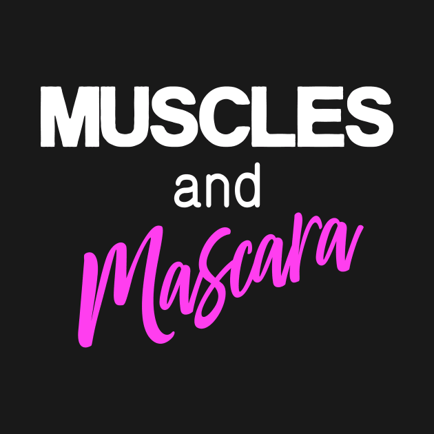 Muscles and Mascara Women Workout by Foxxy Merch