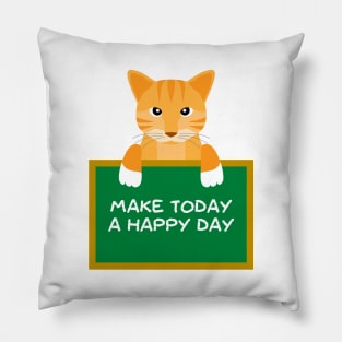 Advice Cat - Make Today A Happy Day Pillow