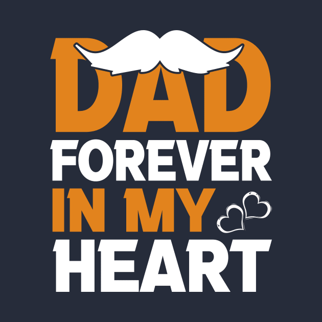 Dad forever in my heart by SCOTT CHIPMAND