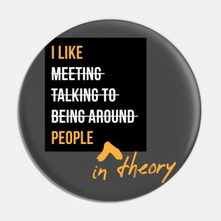 I Like People, In Theory Pin