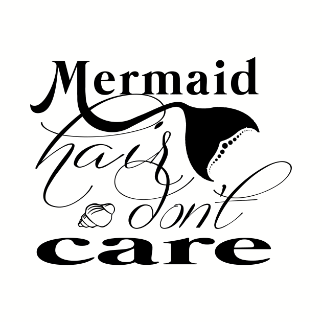 Mermaid Hair Don't Care by lunabelleapparel