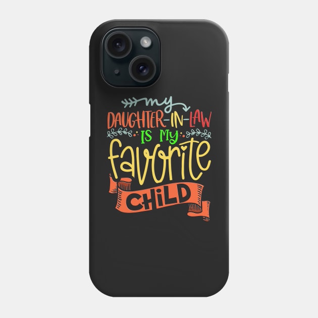 My Daughter-In-Law Is My Favorite they are family tee Phone Case by masterpiecesai