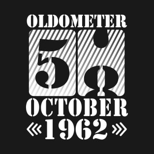 Oldometer 58 Years Old Was Born In October 1962 Happy Birthday To Me You Father Mother Son Daughter T-Shirt