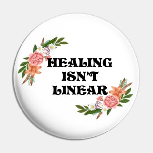 Healing Isn't Linear Pin