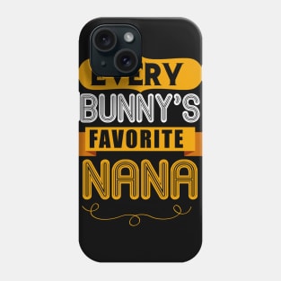 WOMEN'S EVERY BUNNYS FAVORITE NANA SHIRT CUTE EASTER GIFT Phone Case