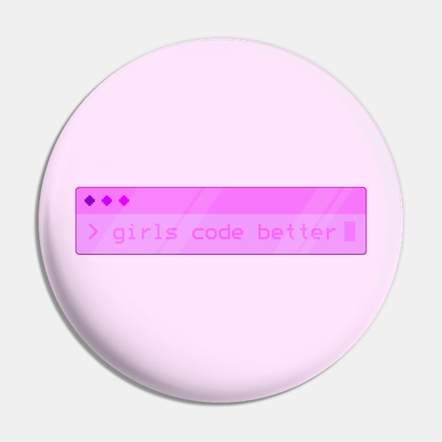 Girls Code Better! Pin by nostrobe