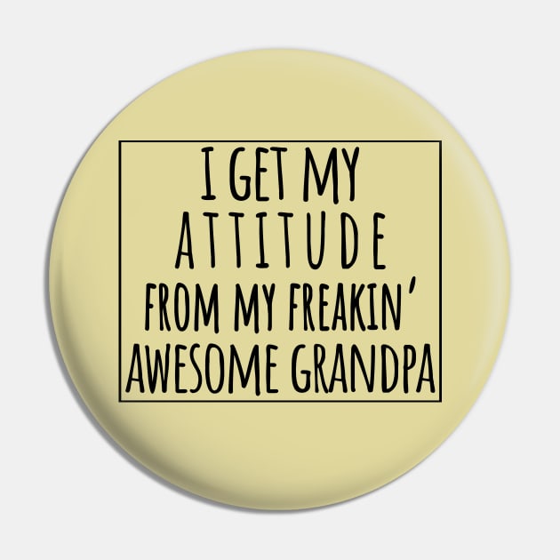 I Get My Attitude From My Freaking Awesome Grandpa, Funny Perfect Gift Idea, Family Matching. Pin by VanTees