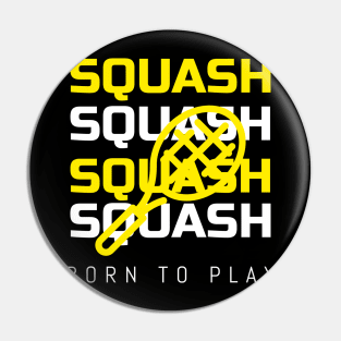 Squash player Born to play squash Pin