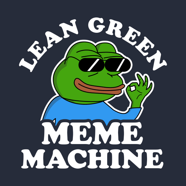 Lean Green Meme Machine by dumbshirts