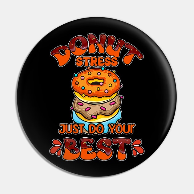 Teacher Testing Donut Stress Just Do Your Best Teacher Team Pin by Kings Substance