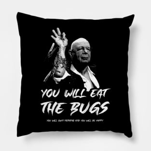 You will eat the bugs Pillow