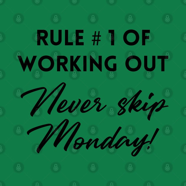 Rule #1 of Working out never skip monday by Inspire Creativity