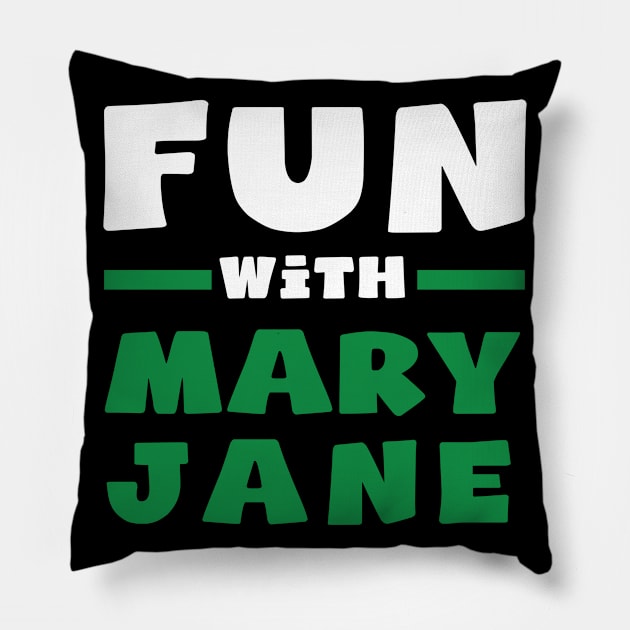 Fun with Mary Jane Pillow by Dope 2