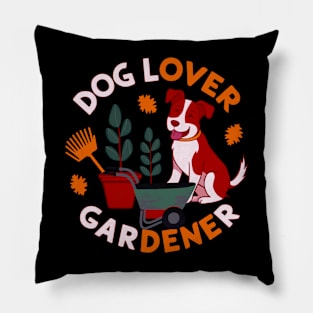 Dog Lover Gardener Pillow