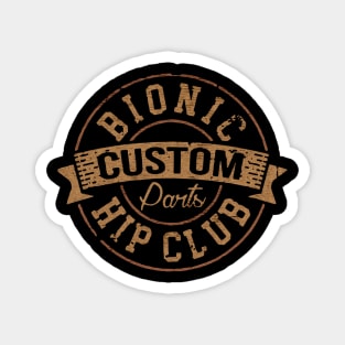 Bionic Hip Club Custom Parts Magnet