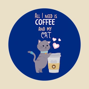 All I Need is Coffee and My Cat T-Shirt