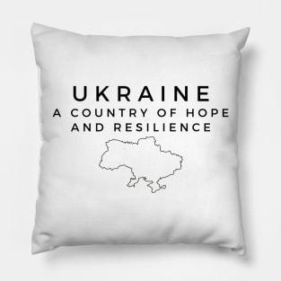 Ukraine A Country of Hope and Resilience Pillow