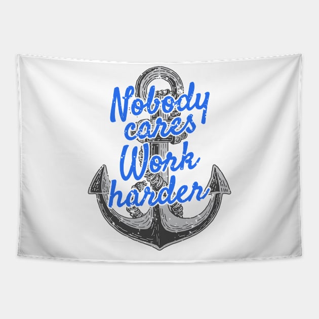 Nobody Cares Work Harder Tapestry by moslemme.id