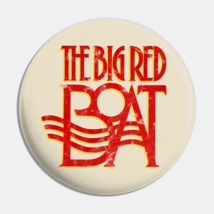 The Big Red Boat Pin