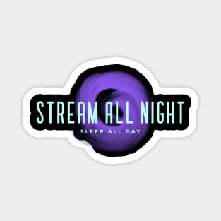 Stream All Night Sleep All Day Magnet