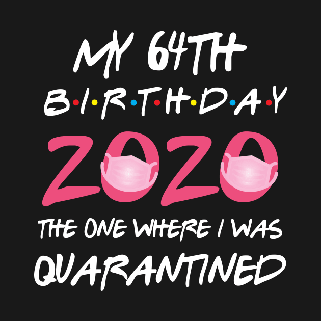 64th birthday 2020 the one where i was quarantined by GillTee