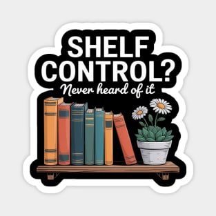 Shelf Control Never Heard of it Funny Book Lover Reading Magnet