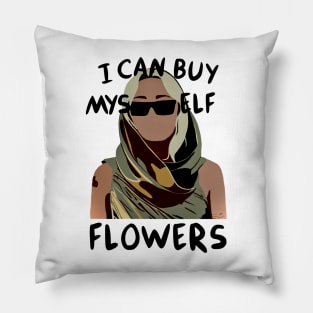 I Can Buy Flowers Pillow
