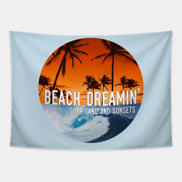 Beach Dreaming - Surf, Sand, and Sunsets Tapestry by HighBrowDesigns