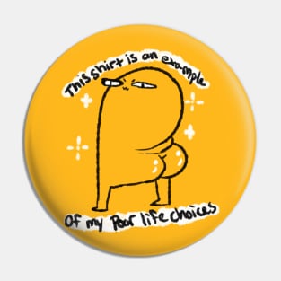 Poor Choices Pin