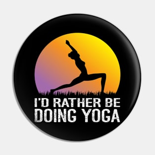 I'd Rather Be Doing Yoga Pin