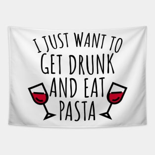 I just want to get drunk and eat pasta Tapestry