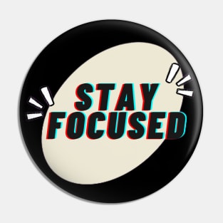 Stay Focused Pin