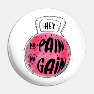 hey, no pain, no gain Pin