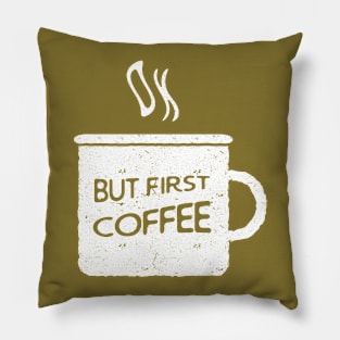 Ok, but first coffee (white) Pillow