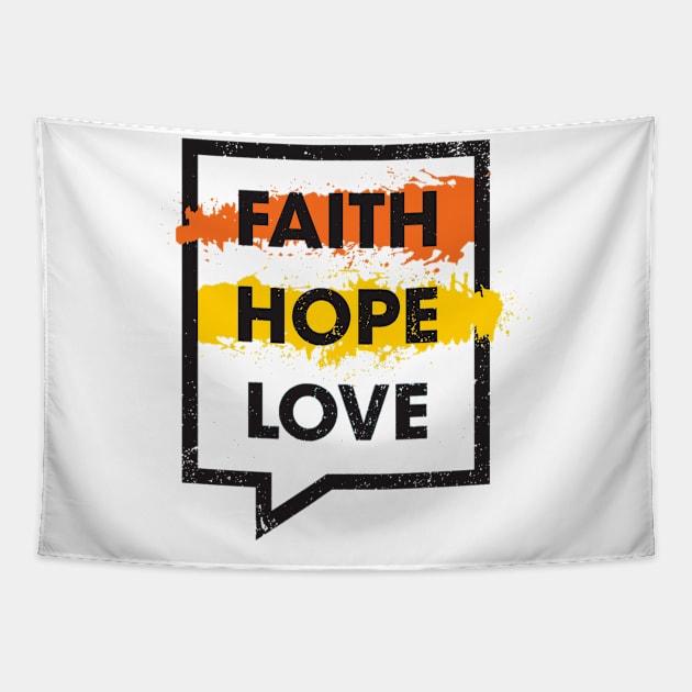 Faith, Hope, Love - Life Motivational and Inspirational Christian Quote Tapestry by bigbikersclub