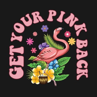 Get Your Pink Back Flamingo Lover T-Shirt